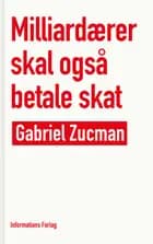 Milliardærer skal også betale skat af Gabriel Zucman