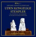 Uden kongelige stempler