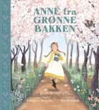 Anne fra Grønnebakken af L. M. Montgomery og Katherine Woodfine
