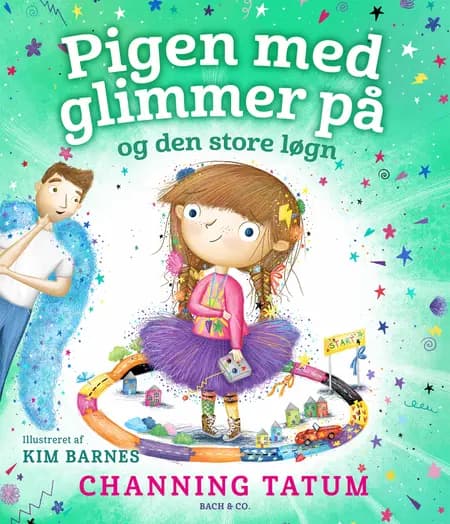 Pigen med glimmer på og den store løgn af Channing Tatum