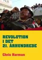 Revolution i det 21. århundrede af Chris Harman