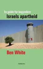 Israels apartheid af Ben White