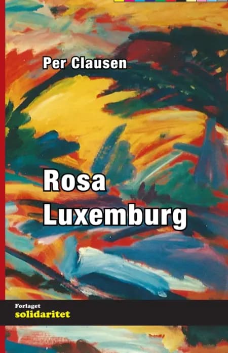 Rosa Luxemburg af Rosa Luxemburg