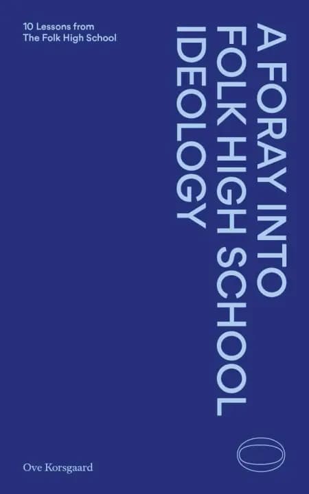 #0 A Foray into Folk High School Ideology af Ove Korsgaard