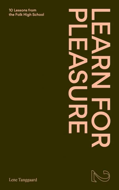 #2 Learn for pleasure af Lene Tanggaard
