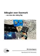 Ildkugler over Danmark - om sten der aldrig fløj af Ole Henningsen