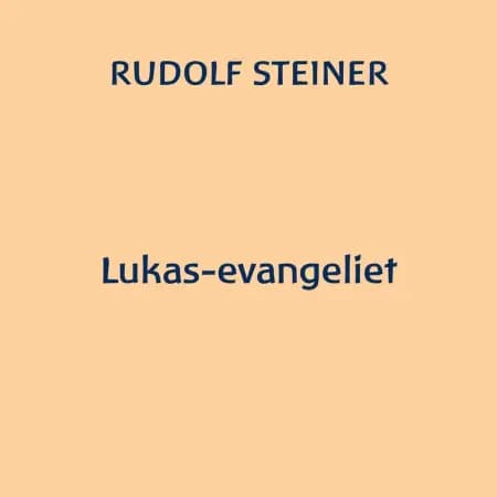 Lukas-evangeliet af Rudolf Steiner