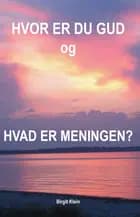 Hvor er du gud og hvad er meningen?
