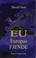 EU - Europas fjende af David Gress