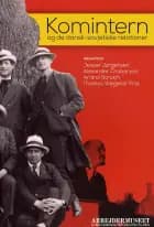 Komintern og de dansk-sovjetiske relationer af Nataliya Egorova, Thomas Wegener Friis og Chris Holmsted Larsen