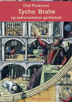 Tycho Brahe og astronomiens genfødsel af Olaf Pedersen