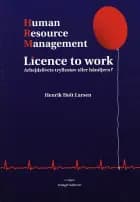Human Resource Management - Licence to Work af Henrik Holt Larsen