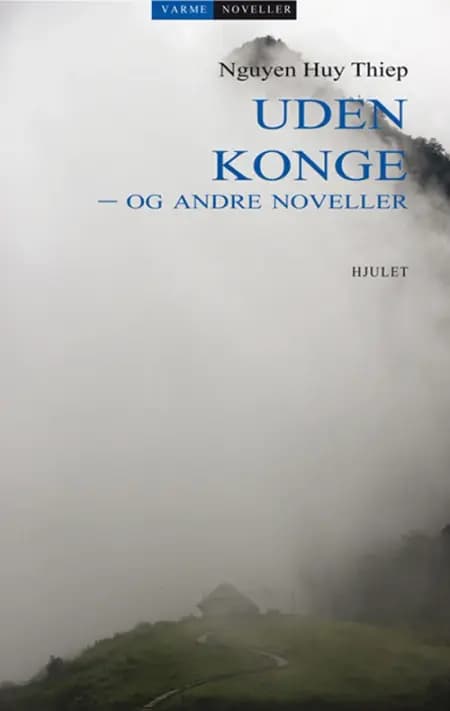 Uden konge - og andre noveller af Nguyen Huy Thiep