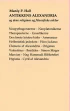 Antikkens Alexandria og dens religiøse og filosofiske sekter af Manly Palmer Hall