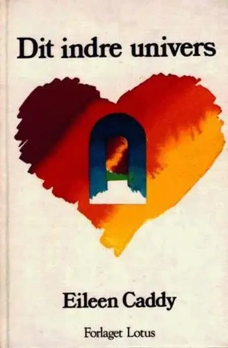 Dit indre univers af Eileen Caddy