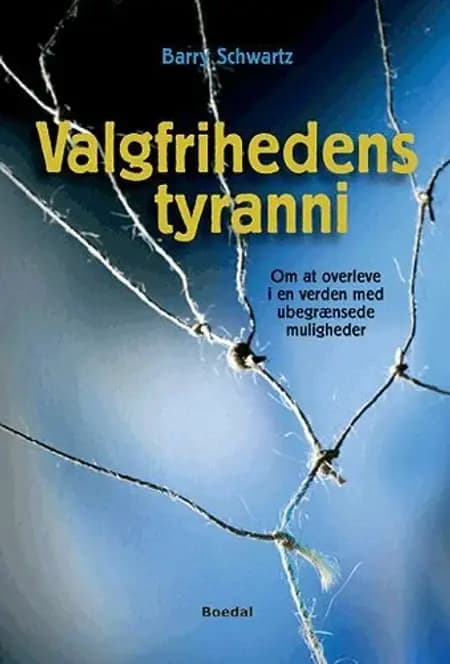 Valgfrihedens tyranni af Barry Schwartz