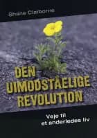 Den uimodståelige revolution af Shane Claiborne