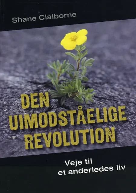Den uimodståelige revolution af Shane Claiborne