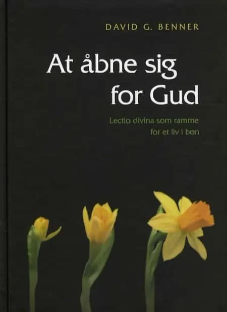 At åbne sig for Gud af David G. Benner