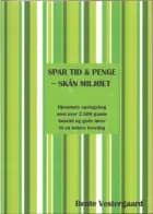 Spar tid & penge - skån miljøet af Bente Vestergaard
