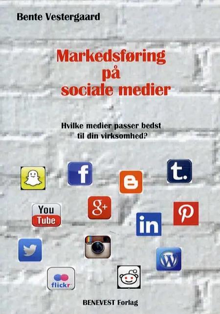 Markedsføring på sociale medier af Bente Vestergaard