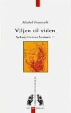 Viljen til viden af Michel Foucault