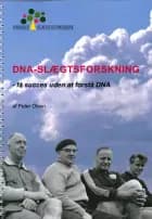 DNA-slægtsforskning - få succes uden at forstå DNA af Peter Olsen