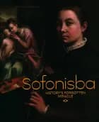 Sofonisba - History's Forgotten Miracle af Andrea Rygg Karberg, Giorgio Vasari og Leticia Ruiz Gómez