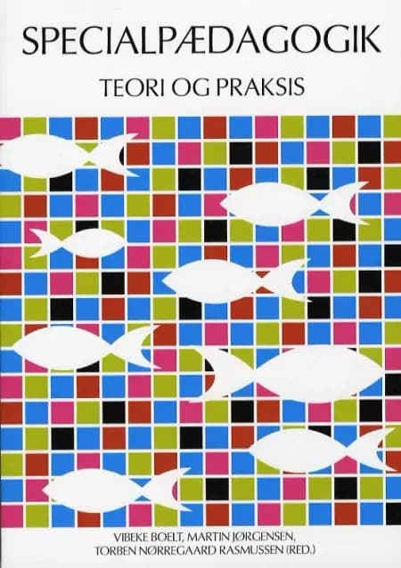 Specialpædagogik - teori og praksis af Vibeke Boelt