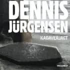 Kadaverjagt af Dennis Jürgensen