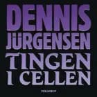 Tingen i cellen af Dennis Jürgensen