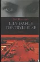 Lily Dahls fortryllelse af Siri Hustvedt