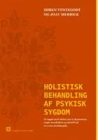 Holistisk behandling af psykisk sygdom af Søren Ventegodt og Joav Merrick