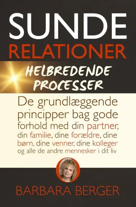Sunde relationer & helbredende processer (NY UDVIDET UDGAVE) af Barbara Berger