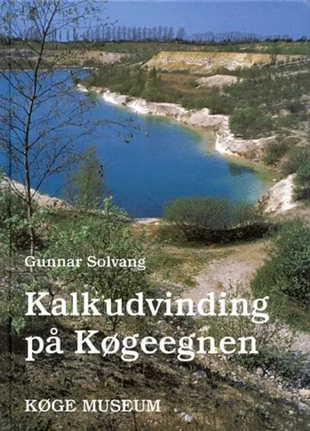 Kalkudvinging på Køgeegnen af Gunnar Solvang