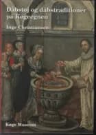 Dåbstøj og dåbstraditioner på Køgeegnen af Inge Christiansen