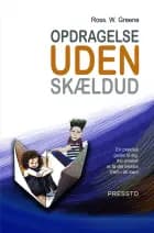 Opdragelse uden skældud af Ross W. Greene