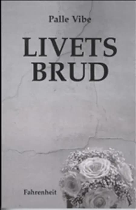 Livets brud af Palle Vibe