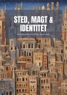 STED, MAGT & IDENTITET af Keld Buciek Kristine Juul