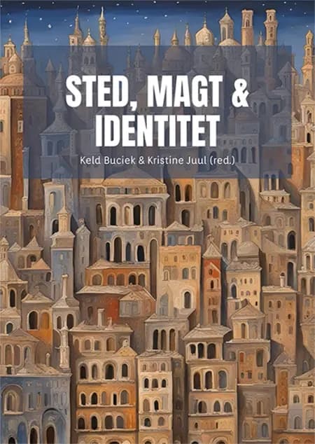 STED, MAGT & IDENTITET af Keld Buciek Kristine Juul