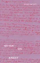 Noter om angst af Signe Amtoft