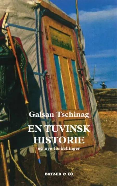 En tuvinsk historie og nye fortællinger af Galsan Tschinag