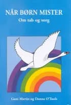 Når børn mister - om tab og sorg af Guni Martin og Donna O´Toole