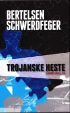Trojanske Heste af Iben Bertelsen og Jan Schwerdfeger