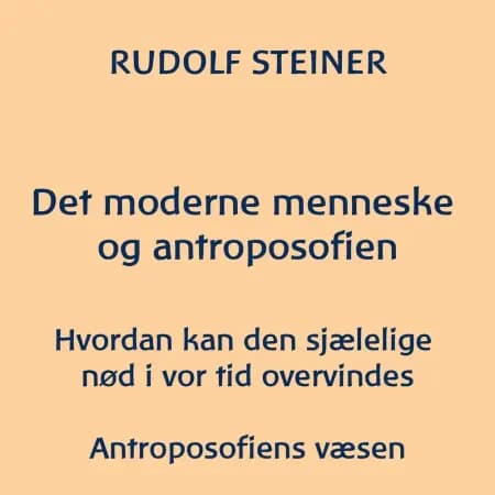Det moderne menneske og antroposofien af Rudolf Steiner