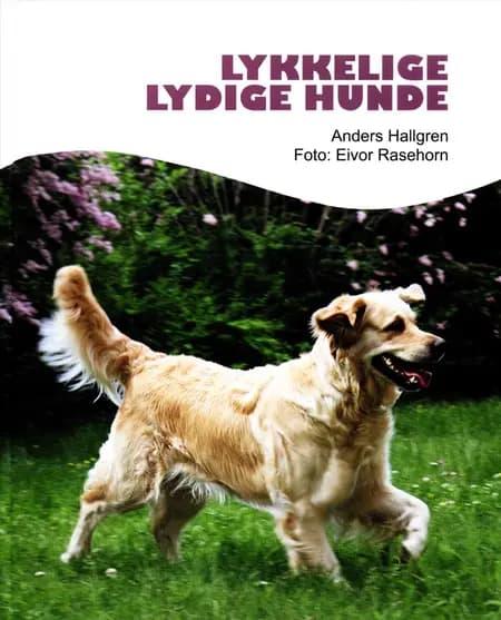 Lykkelige lydige hunde af Anders Hallgren