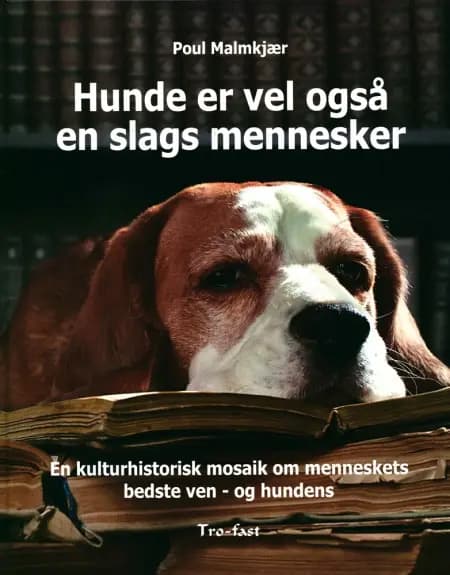 Hunde er vel også en slags mennesker af Poul Malmkjær