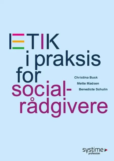 Etik i praksis for socialrådgivere af Christina Busk