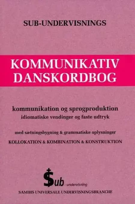 Sub-undervisnings Kommunikativ danskordbog af Samih Sadiek