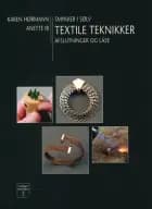 Textile teknikker af Karen Hørmann og Anette Ib